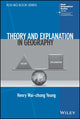 Book cover of: Theory and Explanation in Geography. By: Henry Wai-chung Yeung