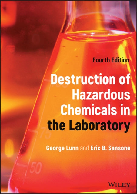 Book cover of: Destruction of Hazardous Chemicals in the Laboratory. By: George Lunn