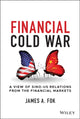 Book cover of: Financial Cold War. By: J. Fok