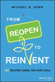 Book cover of: From Reopen to Reinvent. By: Michael B. Horn