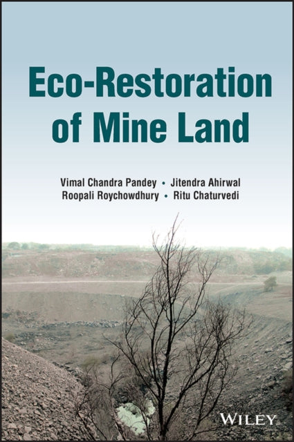 Book cover of: Eco-Restoration of Mine Land. By: Pandey