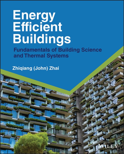 Book cover of: Energy Efficient Buildings. By: John Zhai