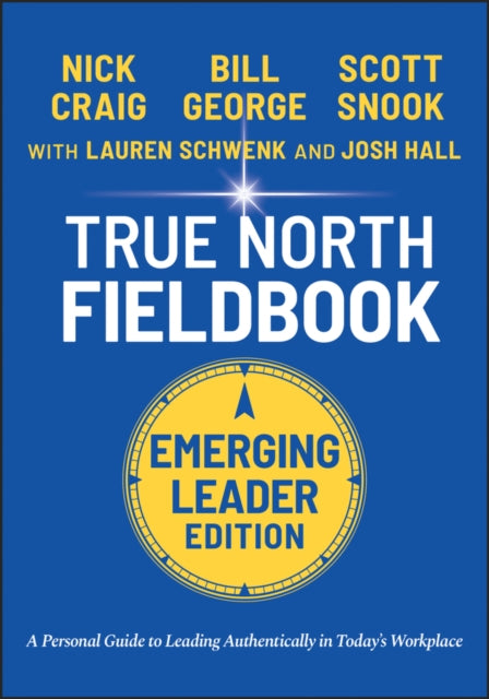 Book cover of: True North Fieldbook, Emerging Leader Edition. By: Bill George