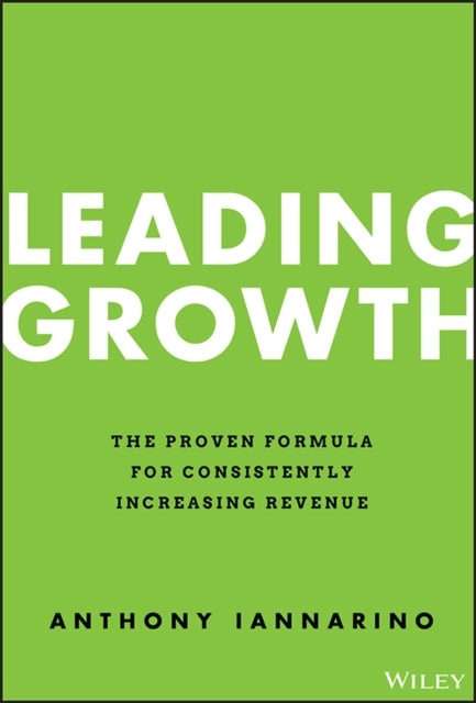 Book cover of: Leading Growth. By: Anthony Iannarino