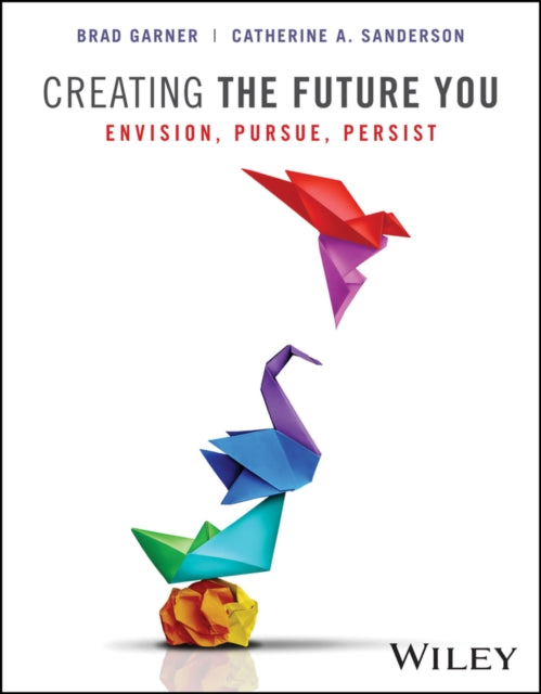 Book cover of: Creating the Future You, with eBook Access Code. By: Brad Garner