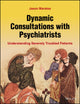 Book cover of: Dynamic Consultations with Psychiatrists. By: Jason Maratos