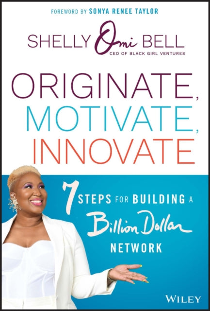 Book cover of: Originate, Motivate, Innovate. By: Shelly Omilade Bell