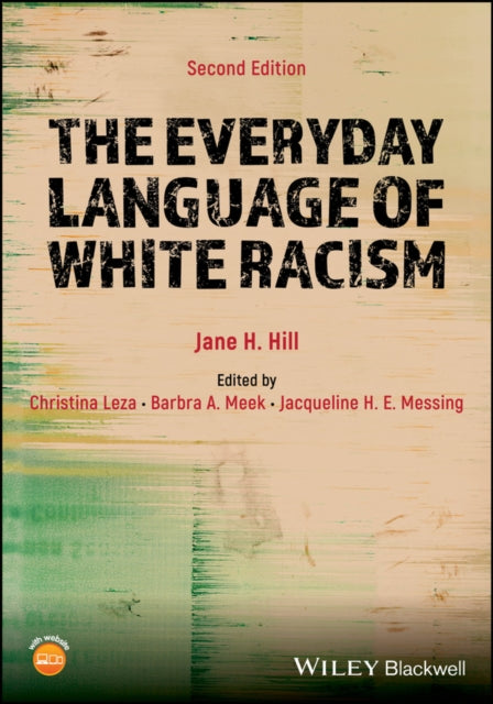 Book cover of: Everyday Language of White Racism. By: Jane H. Hill