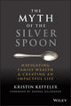 Book cover of: Myth of the Silver Spoon. By: Kristin Keffeler