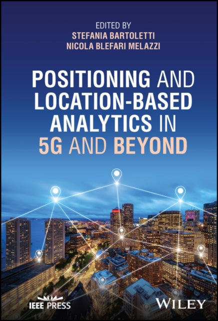 Book cover of: Positioning and Location-based Analytics in 5G and Beyond. By: Stefania Bartoletti
