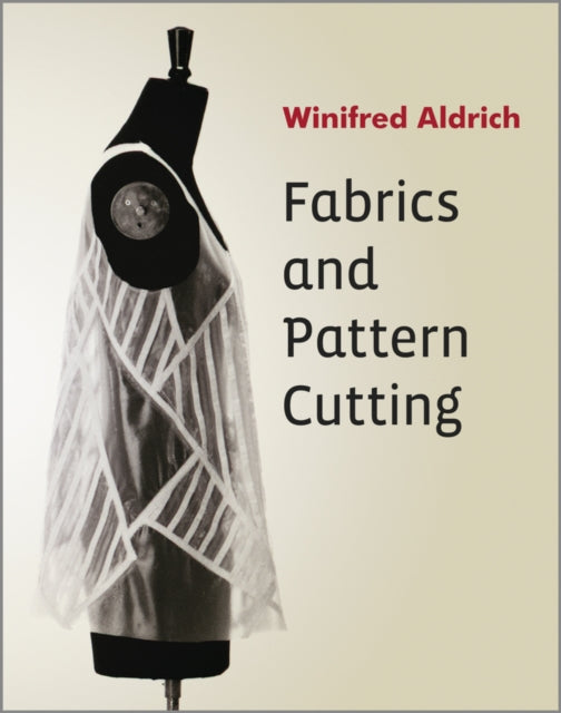 Book cover of: Fabrics and Pattern Cutting. By: Winifred Aldrich