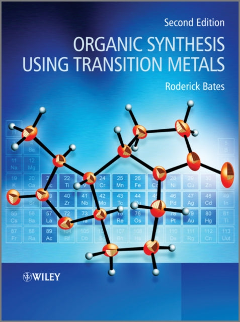 Book cover of: Organic Synthesis Using Transition Metals. By: Roderick Bates