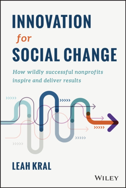 Book cover of: Innovation for Social Change. By: Leah Kral