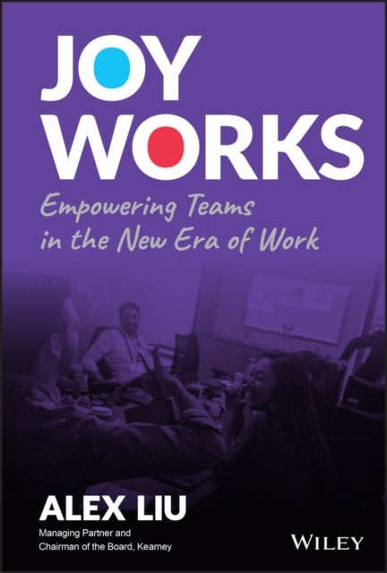 Book cover of: Joy Works. By: Alex Liu