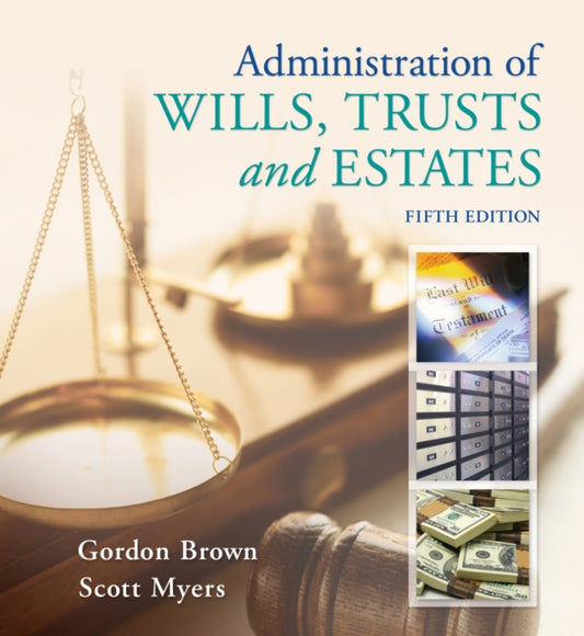 Book cover of: Administration of Wills, Trusts, and Estates. By: Gordon W. Brown