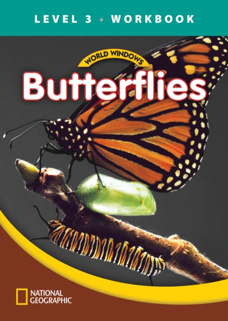 Book cover of: World Windows 3 (Science): Butterflies Workbook. By: National Geographic Learning Staff