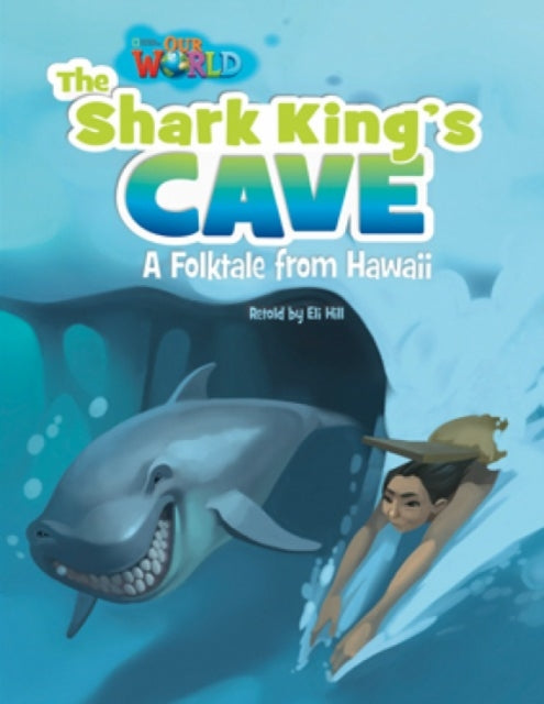 Book cover of: Our World Readers: The Shark King's Cave. By: Eli Hill