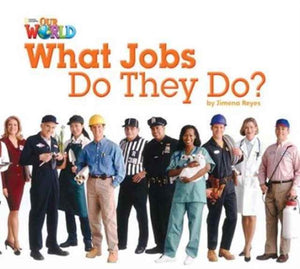 Our World Readers: What Jobs Do They Do? Big Book