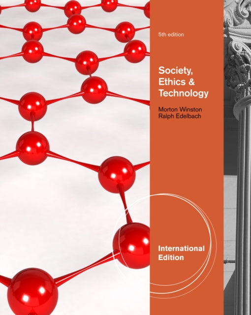 Book cover of: Society, Ethics, and Technology, International Edition. By: Morton Winston