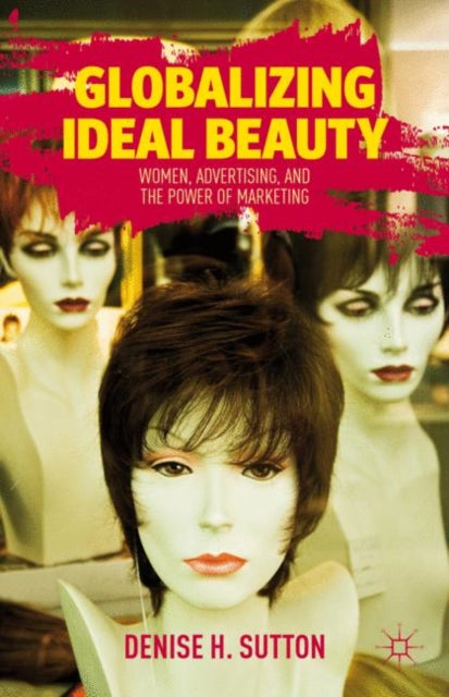 Book cover of: Globalizing Ideal Beauty. By: D. Sutton