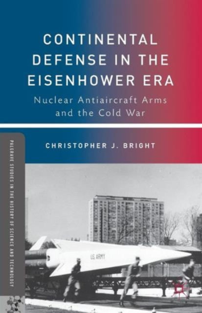 Book cover of: Continental Defense in the Eisenhower Era