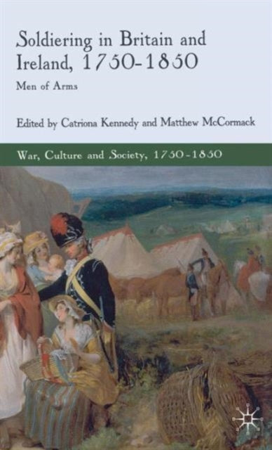 Book cover of: Soldiering in Britain and Ireland, 1750-1850