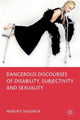 Book cover of: Dangerous Discourses of Disability, Subjectivity and Sexuality. By: Margrit Shildrick