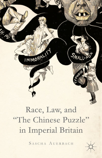 Book cover of: Race, Law, and "The Chinese Puzzle" in Imperial Britain. By: S. Auerbach
