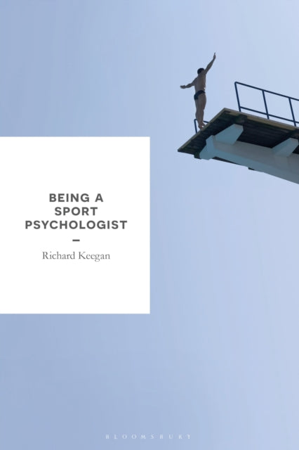Book cover of: Being a Sport Psychologist. By: Richard Keegan