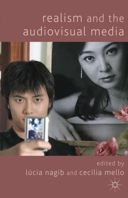 Book cover of: Realism and the Audiovisual Media. By: L. Nagib