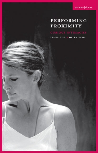 Book cover of: Performing Proximity. By: Leslie Hill