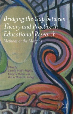 Bridging the Gap between Theory and Practice in Educational Research