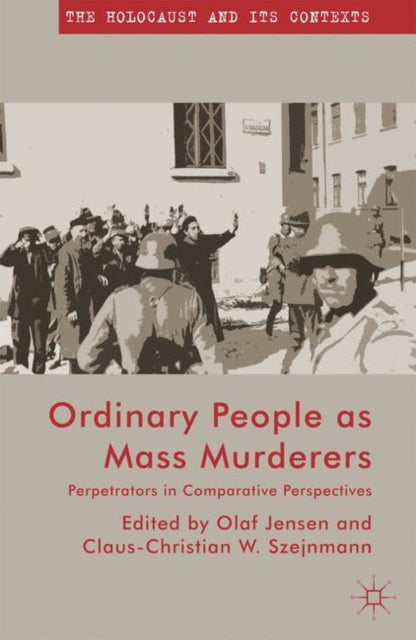 Book cover of: Ordinary People as Mass Murderers. By: O. Jensen