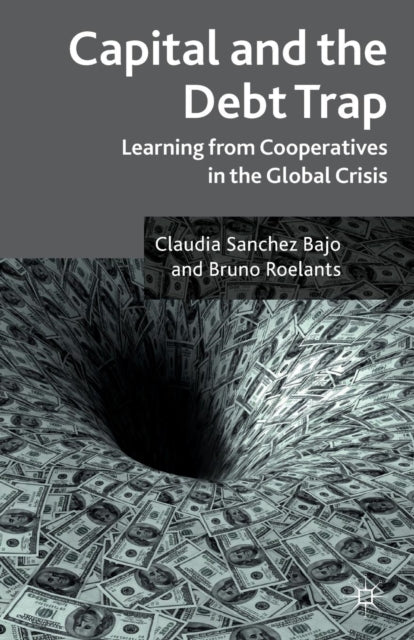 Book cover of: Capital and the Debt Trap. By: Claudia Sanchez Bajo
