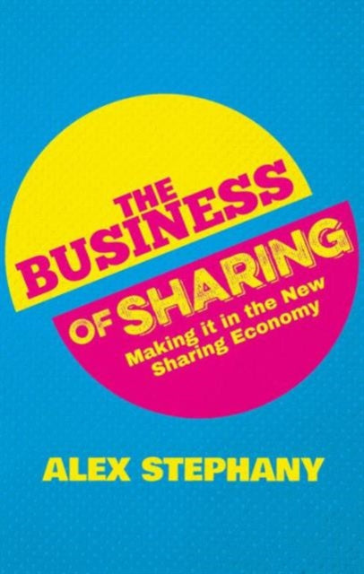 Book cover of: Business of Sharing. By: Alex Stephany