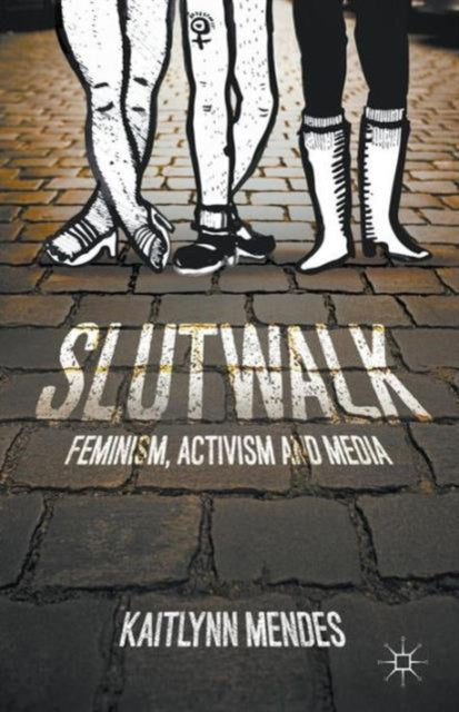 Book cover of: SlutWalk. By: Kaitlynn Mendes