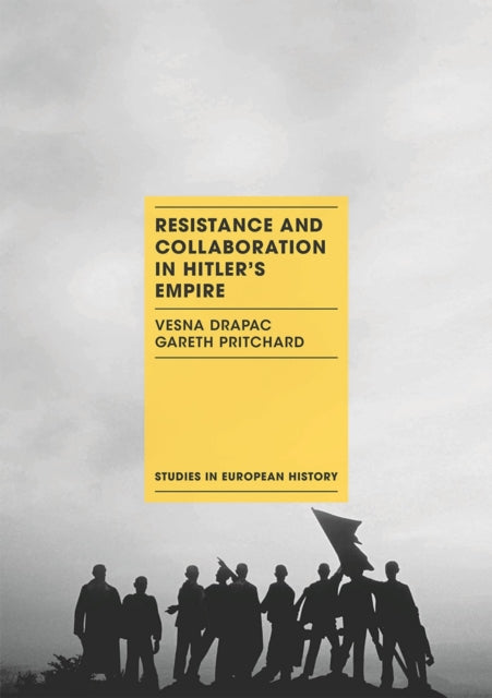 Book cover of: Resistance and Collaboration in Hitler's Empire. By: Vesna Drapac