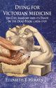 Book cover of: Dying for Victorian Medicine. By: E. Hurren