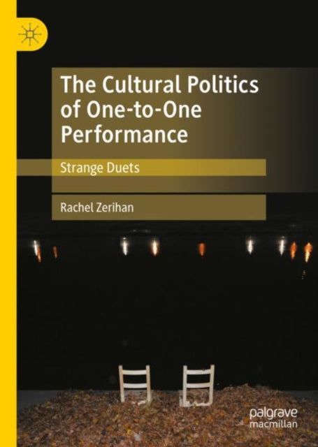 Book cover of: Cultural Politics of One-to-One Performance. By: Rachel Zerihan