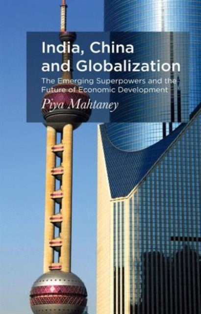 Book cover of: India, China and Globalization. By: P. Mahtaney