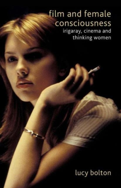 Book cover of: Film and Female Consciousness. By: L. Bolton