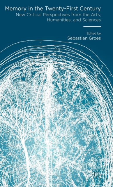 Book cover of: Memory in the Twenty-First Century. By: Sebastian Groes