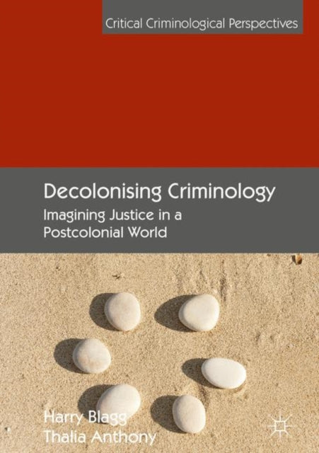 Book cover of: Decolonising Criminology. By: Harry Blagg