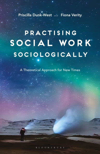 Book cover of: Practising Social Work Sociologically. By: Priscilla Dunk-West