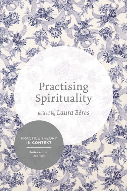 Book cover of: Practising Spirituality. By: Laura Beres