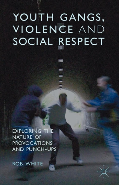 Book cover of: Youth Gangs, Violence and Social Respect. By: Rob White