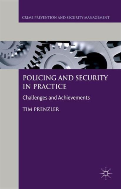 Book cover of: Policing and Security in Practice. By: Tim Prenzler