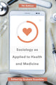 Book cover of: Sociology as Applied to Health and Medicine