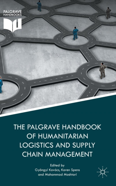 Book cover of: Palgrave Handbook of Humanitarian Logistics and Supply Chain Management. By: Gyöngyi Kovács