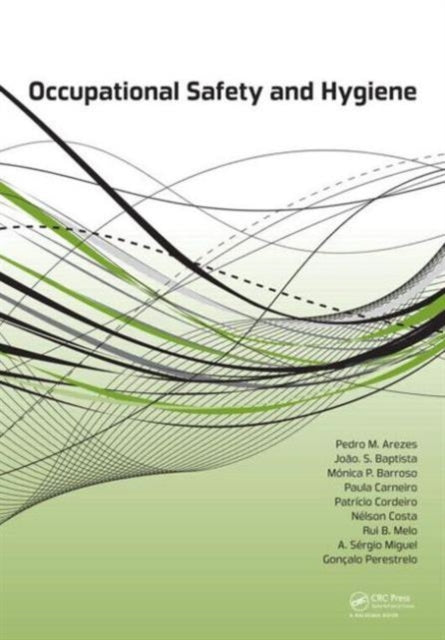 Book cover of: Occupational Safety and Hygiene. By: Pedro Arezes
